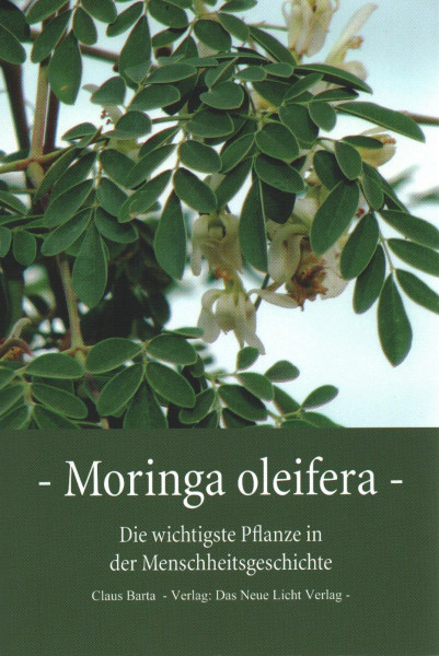 Moringa oleifera- Das Buch zur Wunderpflanze